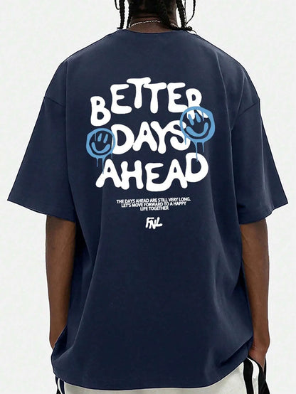 Better Days Ahead Letter Graphic Men Women T-Shirt O-Neck Casual  T-Shirt Fashion Cotton Tee Clothes