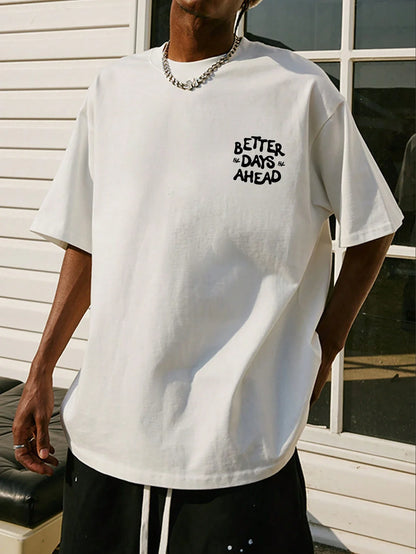 Better Days Ahead Letter Graphic Men Women T-Shirt O-Neck Casual  T-Shirt Fashion Cotton Tee Clothes