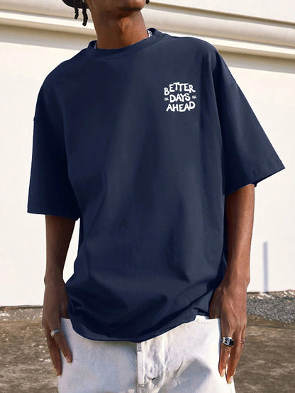 Better Days Ahead Letter Graphic Men Women T-Shirt O-Neck Casual  T-Shirt Fashion Cotton Tee Clothes