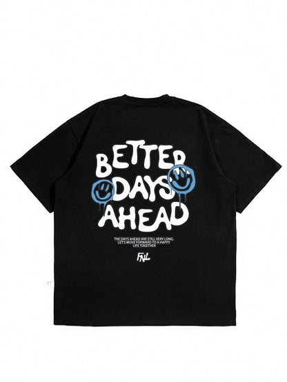 Better Days Ahead Letter Graphic Men Women T-Shirt O-Neck Casual  T-Shirt Fashion Cotton Tee Clothes